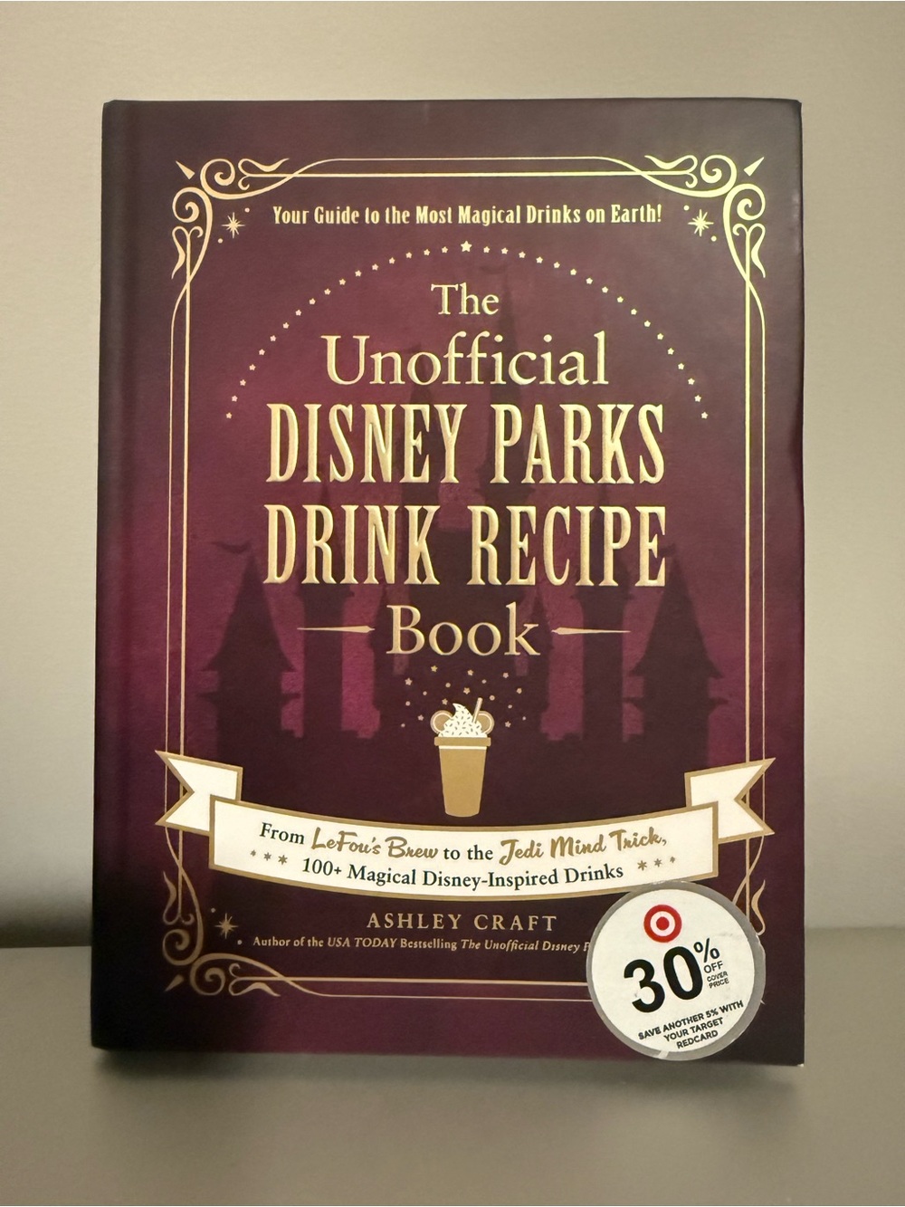 Unofficial Disney Parks Drink Recipe Book